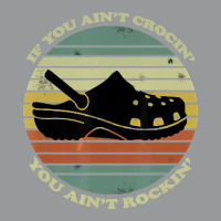 If You Aint Crocin You Aint Rockin Funny Crewneck Sweatshirt | Artistshot