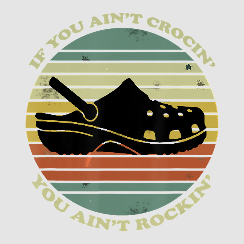 If You Aint Crocin You Aint Rockin Funny Exclusive T-shirt | Artistshot