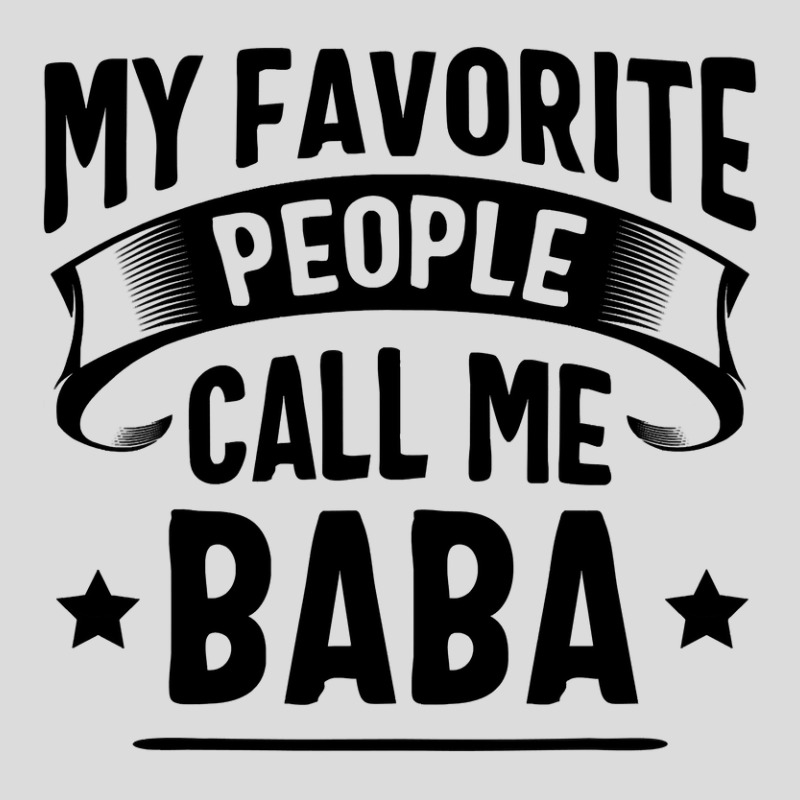 My Favorite People Call Me Baba Fathers Day Men's Polo Shirt by Binhthai9809 | Artistshot