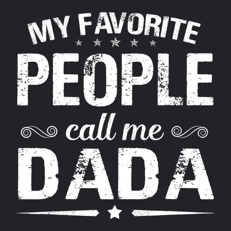 My Favorite People Call Me Dada Fathers Day Youth Tee by Binhthai9809 | Artistshot