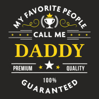 My Favorite People Call Me Daddy  Fathers Day Ladies Fitted T-shirt | Artistshot