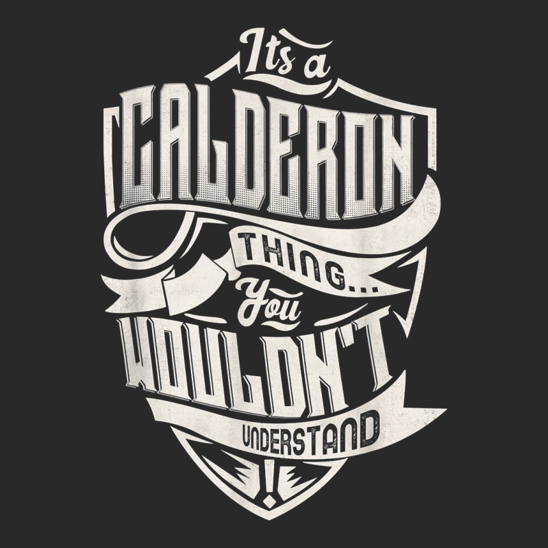 It's A Calderon Thing You Wouldn't Understand Classic Name T Shirt Toddler T-shirt by weltzjharrasw | Artistshot