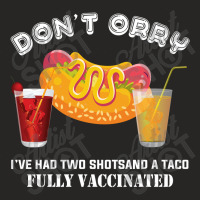 Don't Worry I've Had Both My Shots Funny Vaccination Tequila Ladies Fitted T-shirt | Artistshot