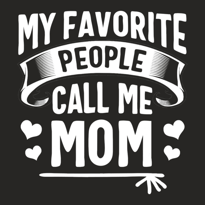 My Favorite People Call Me Mom  Cute Mothers Day Gifts Ladies Fitted T-Shirt by Binhthai9809 | Artistshot