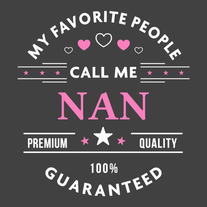 My Favorite People Call Me Nan Pullover Vintage T-Shirt by Binhthai9809 | Artistshot