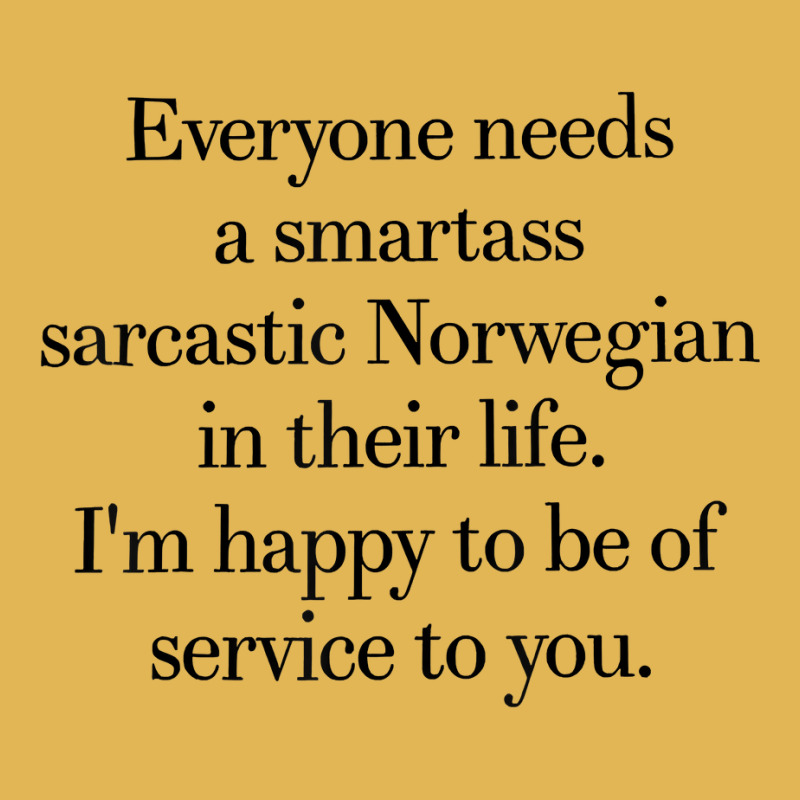 Everyone Needs A Smartass Sarcastic Norwegian In Their Life T Shirt Vintage Hoodie And Short Set | Artistshot