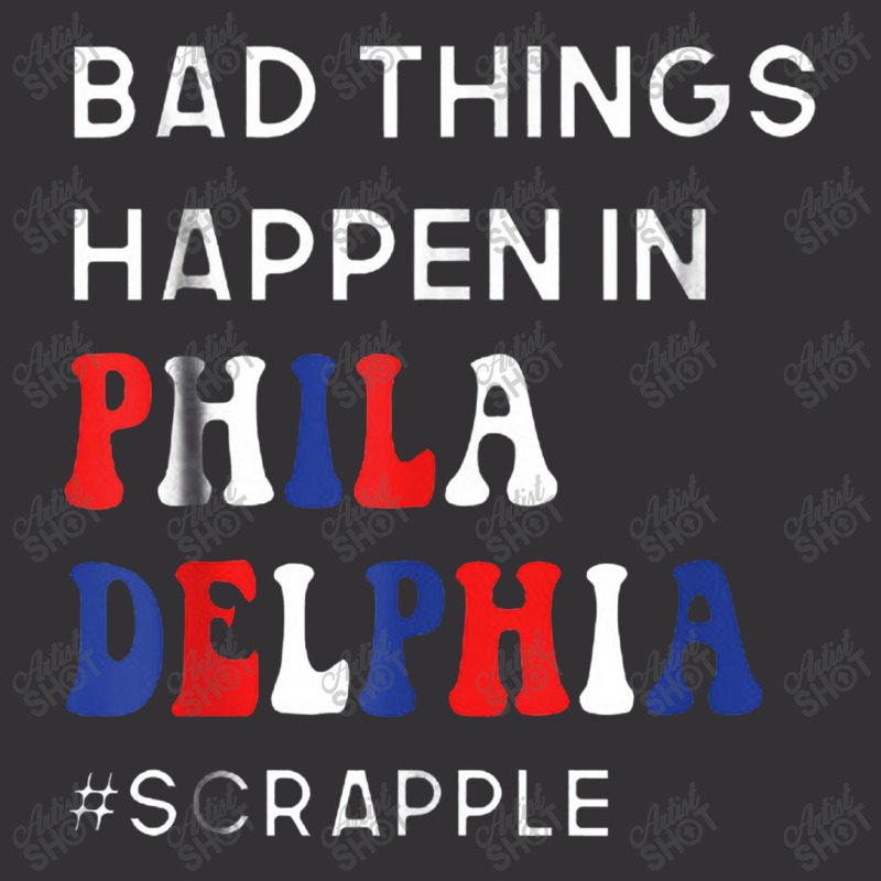 Bad Things Happen In Philadelphia Vintage Hoodie | Artistshot