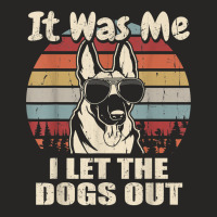 It Was Me I Let The Dogs Out Belgian Malinois Lover T Shirt Ladies Fitted T-shirt | Artistshot