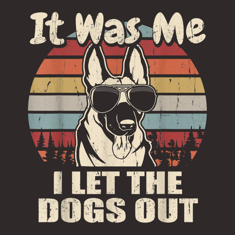 It Was Me I Let The Dogs Out Belgian Malinois Lover T Shirt Racerback Tank by haylesfshiltsxd1 | Artistshot