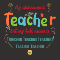 My Nickname Is Teacher But My Full Name Is Teacher T Shirt Champion Hoodie | Artistshot