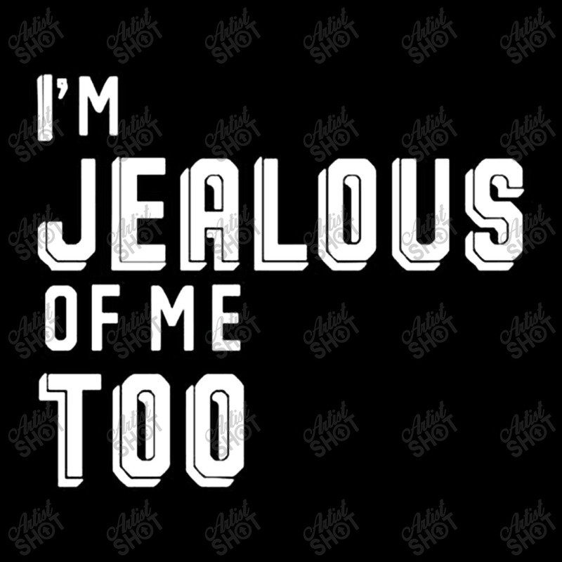 I'm Jealous Of Me Too V-neck Tee | Artistshot