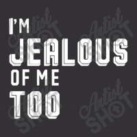 I'm Jealous Of Me Too Vintage Hoodie | Artistshot