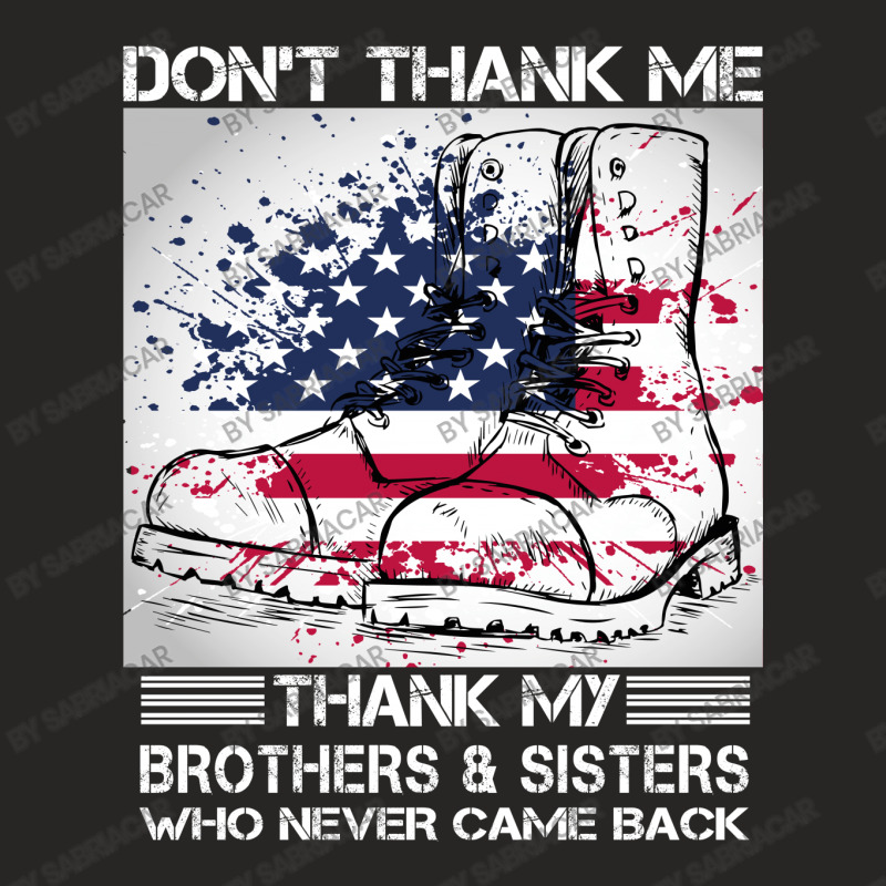 Veteran Don't Thank Me Thank My Brothers & Sister Ladies Fitted T-Shirt by SabriAcar | Artistshot