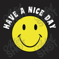 Retro Have A Nice Day Smile Happy Face T-shirt | Artistshot