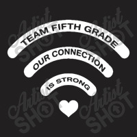 Team 5th Grade Our Connection Is Strong T-shirt | Artistshot