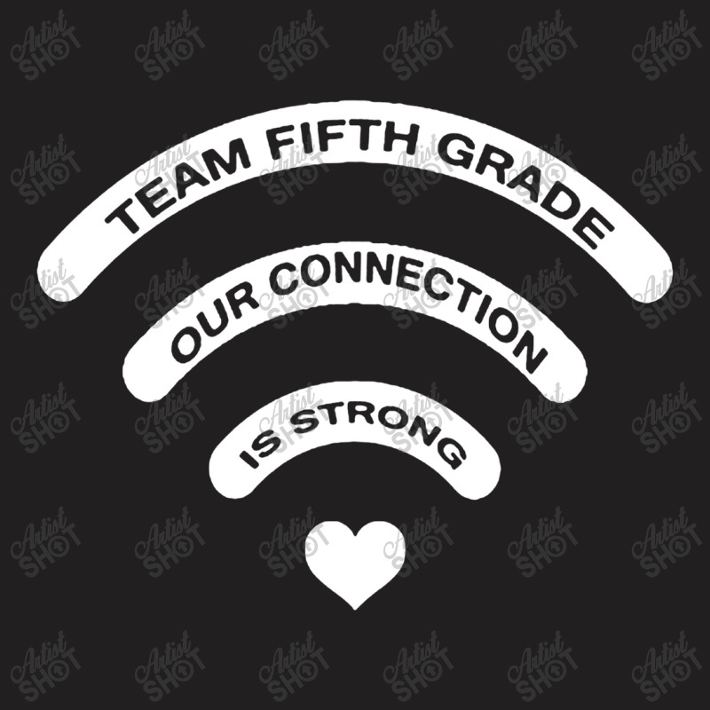 Team 5th Grade Our Connection Is Strong T-shirt | Artistshot