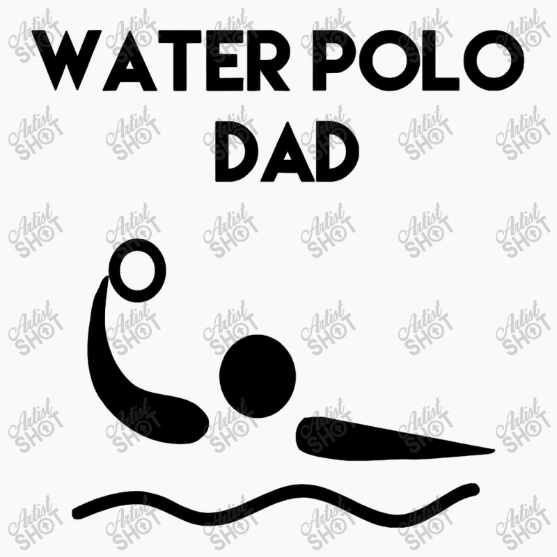 Water Polo Dad T-shirt | Artistshot