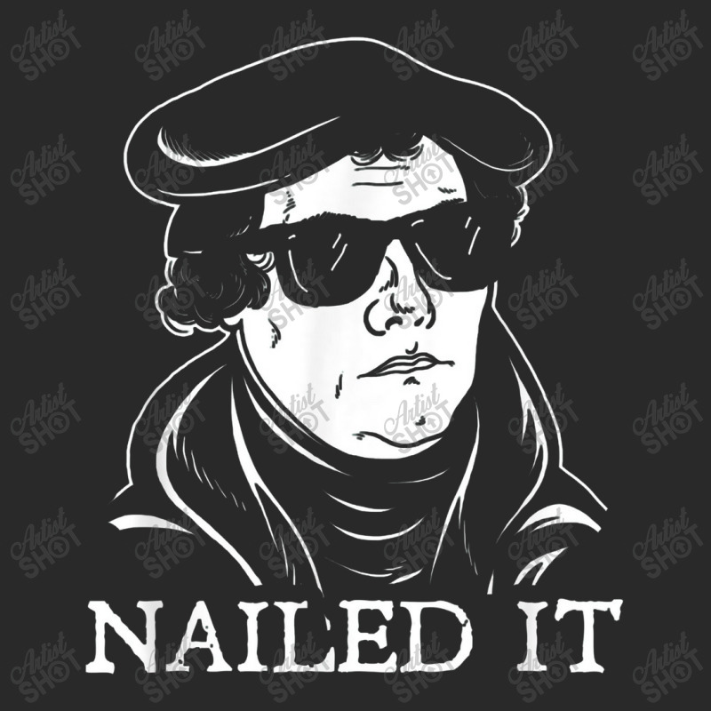 Martin Luther Nailed It Martin Luther Reformation Toddler T-shirt by raszmzdu | Artistshot