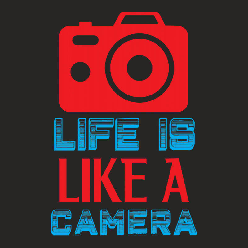 Photographer T  Shirt Photographer Quote Life Is Like A Camera T  Shir Ladies Fitted T-Shirt by lizardgasp | Artistshot