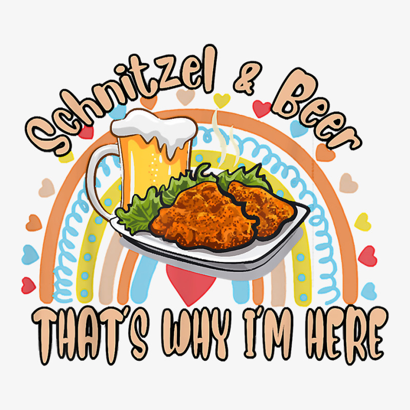 Schnitzel Beer That's Why I'm Here,oktoberfest Drinking Joke T Shirt Ladies Fitted T-Shirt by haylesfshiltsxd1 | Artistshot