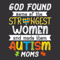 God Found Some Of The Strongest Women Made Them Autism Moms Vintage Short | Artistshot