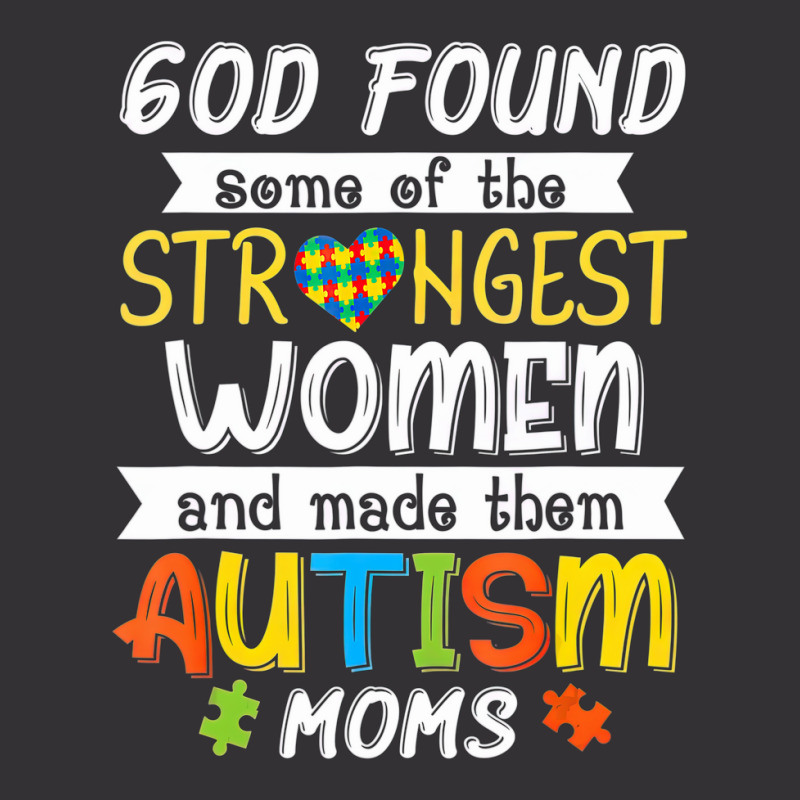 God Found Some Of The Strongest Women Made Them Autism Moms Vintage Short | Artistshot