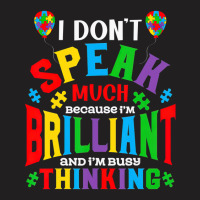 I Dont Speak Much Brilliant Autism Awareness Autistic T-shirt | Artistshot