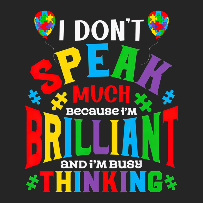 I Dont Speak Much Brilliant Autism Awareness Autistic Unisex Hoodie | Artistshot