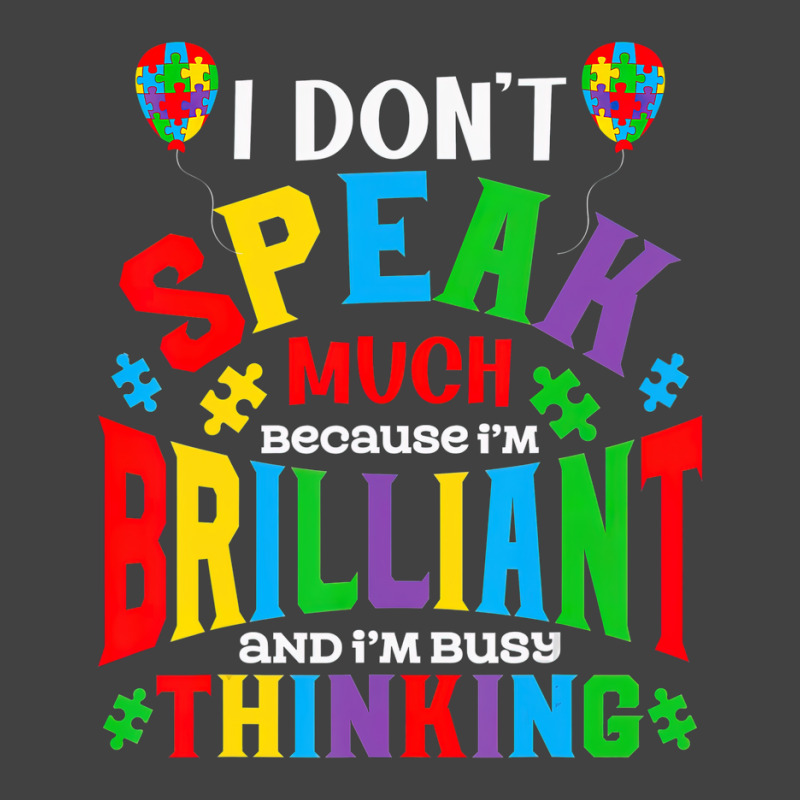 I Dont Speak Much Brilliant Autism Awareness Autistic Vintage T-shirt | Artistshot