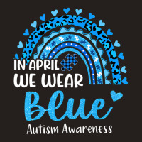 In April We Wear Blue Autism Awareness Tank Top | Artistshot