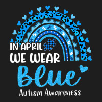 In April We Wear Blue Autism Awareness Classic T-shirt | Artistshot