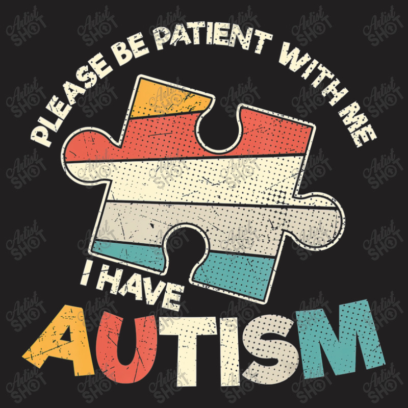 Please Be Patient With Me Puzzle Piece Autism Awareness T-Shirt by LeiThompson | Artistshot