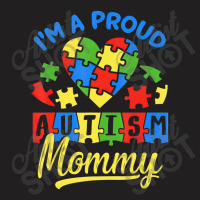 Proud Autism Mommy Awareness Mother Autistic T-shirt | Artistshot