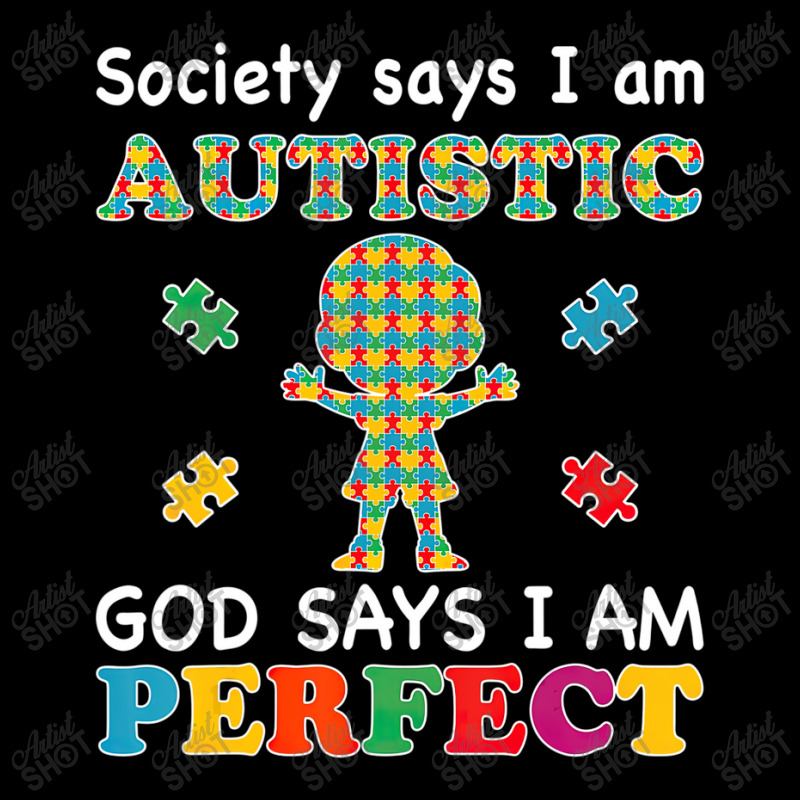 Society Says I Am Autistic God Says I Am Perfect Autism (2) Zipper Hoodie by LeiThompson | Artistshot