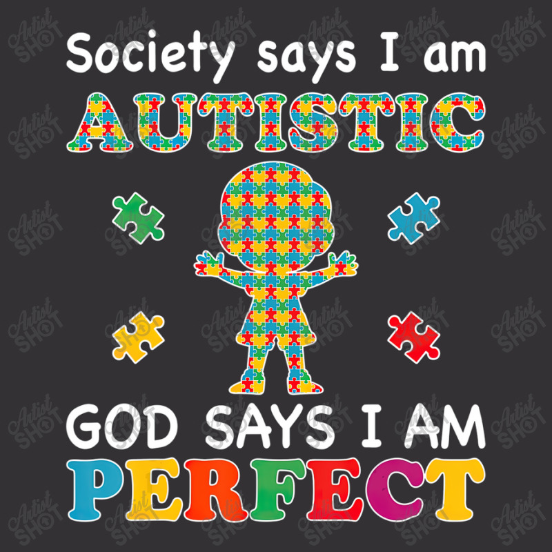 Society Says I Am Autistic God Says I Am Perfect Autism (2) Vintage Hoodie by LeiThompson | Artistshot