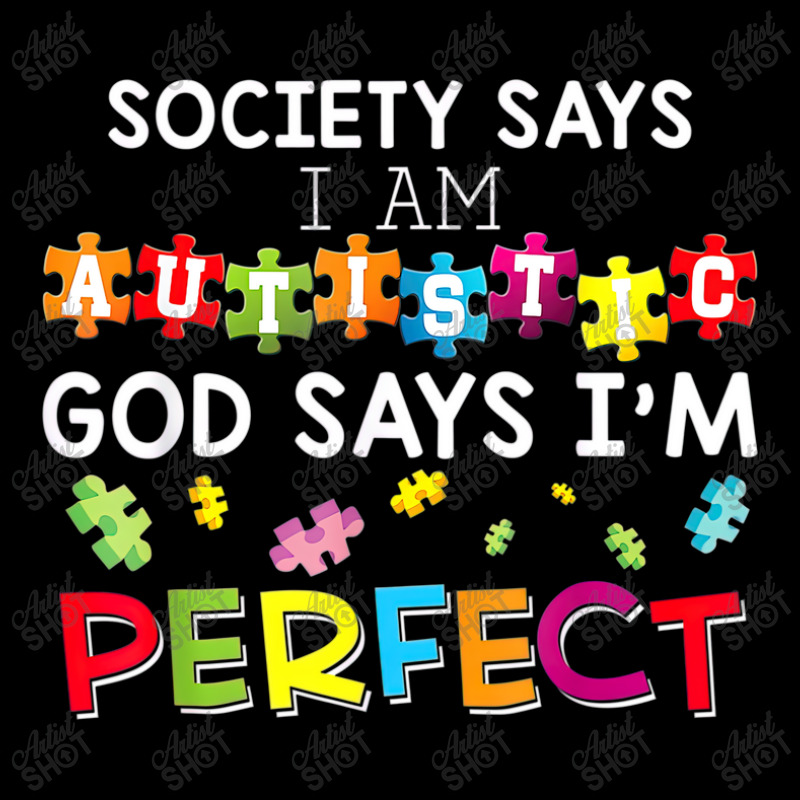 Society Says I Am Autistic God Says Im Perfect Autism V-Neck Tee by LeiThompson | Artistshot