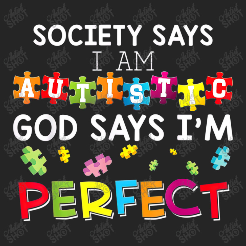 Society Says I Am Autistic God Says Im Perfect Autism Unisex Hoodie by LeiThompson | Artistshot