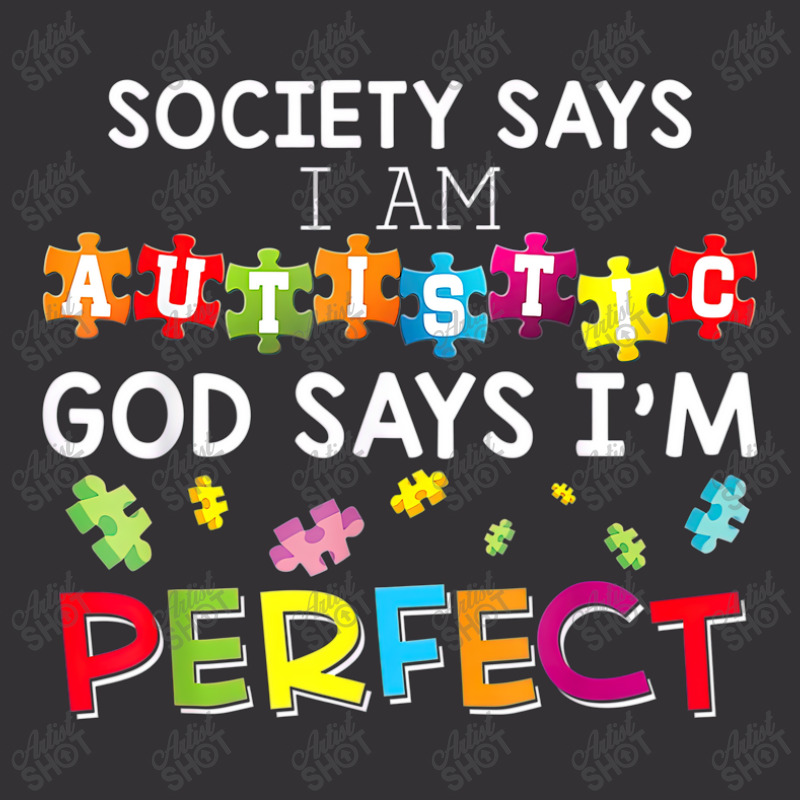 Society Says I Am Autistic God Says Im Perfect Autism Vintage Hoodie And Short Set by LeiThompson | Artistshot