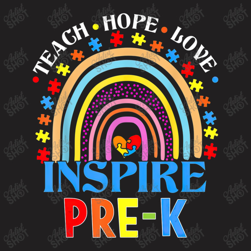 Teach Hope Love Inspire Pre T-Shirt by LeiThompson | Artistshot