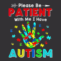 Please Be Patient With Me I Have Autism Vintage Hoodie | Artistshot