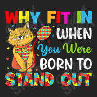 Why Fit In When You Were Born To Stand Out Autism Awareness (2) Unisex Hoodie | Artistshot