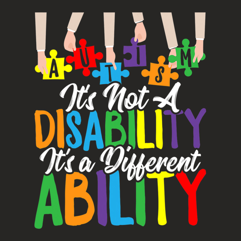 Autism Its Not A Disability Its A Different Ability Ladies Fitted T-Shirt by LindsayYuh | Artistshot