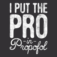 I Put The Pro In Propofol   Nurse Anesthetist Anesthesia T Shirt Vintage Short | Artistshot