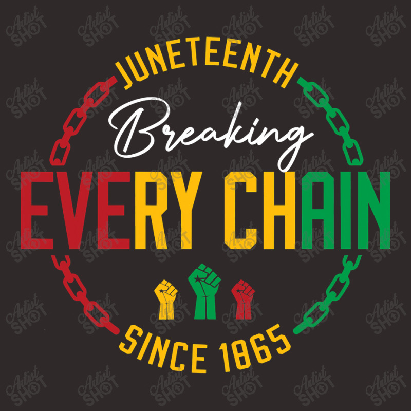 Juneteenth Breaking Every Chain Since 1865 Black Freedom Racerback Tank by nhan0105 | Artistshot