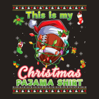 Football This Is My Christmas Pajama Football Sweater Ugly Xmas 429 Tank Top | Artistshot