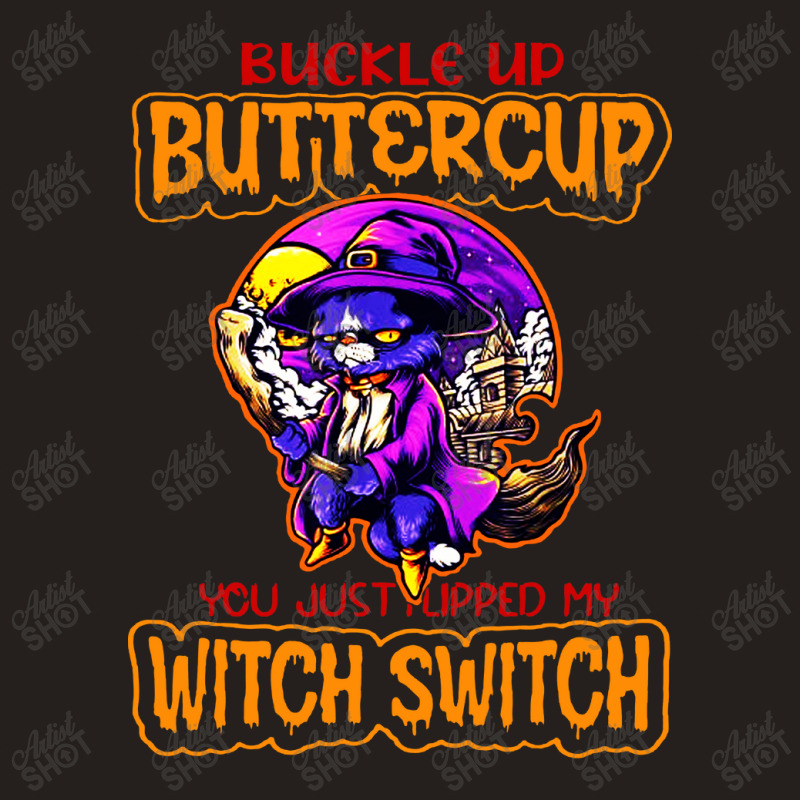 Cat Buckle Up You Just Flipped My Witch Switch Tank Top | Artistshot