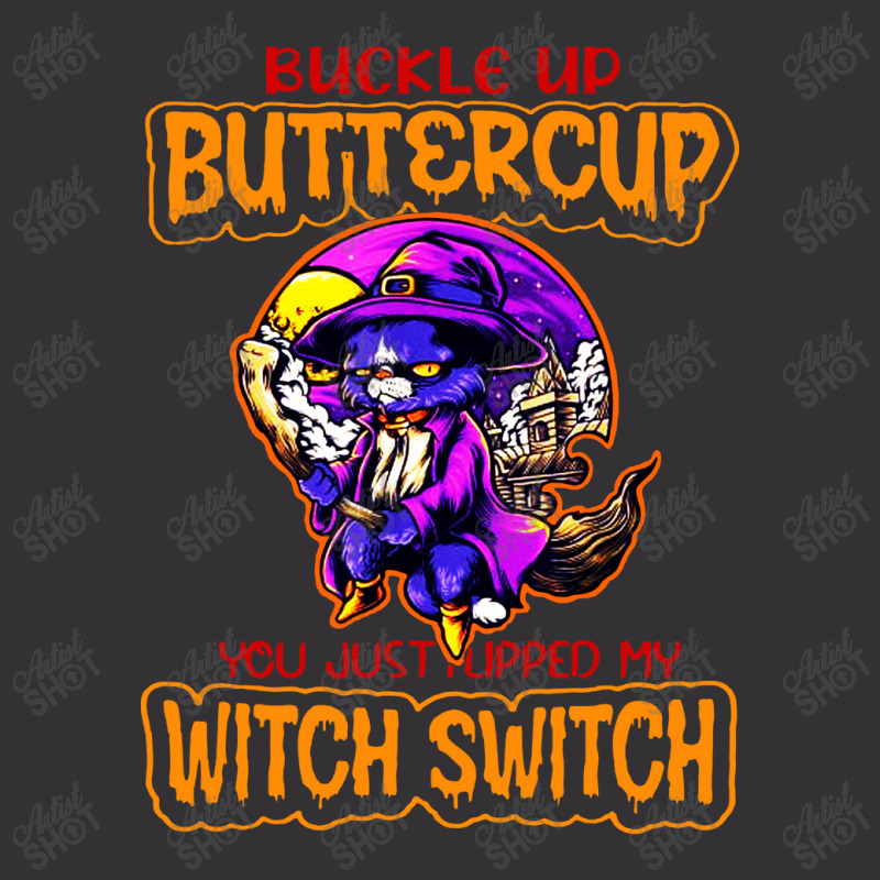 Cat Buckle Up You Just Flipped My Witch Switch Vintage Hoodie | Artistshot