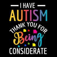 I Have Autism Thank You For Being Considerate Long Sleeve Shirts | Artistshot