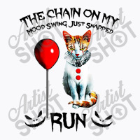 Funny Cat Chain On My Mood Swing Just Snapped Run T-shirt | Artistshot