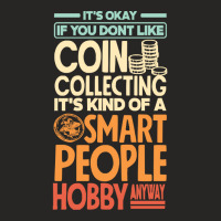 Coin T  Shirt Coin Collecting Numismatics Numismatist Funny T  Shirt Ladies Fitted T-shirt | Artistshot